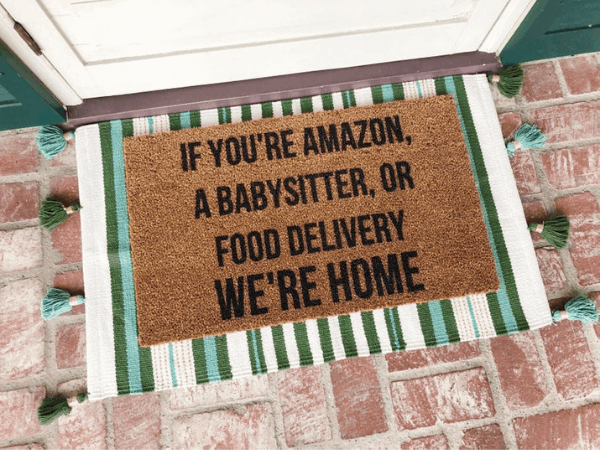 If You're Amazon, A Babysitter, Or Food Delivery, We're Home Doormat