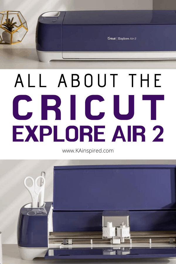 ALL ABOUT THE CRICUT EXPLORE AIR 2
