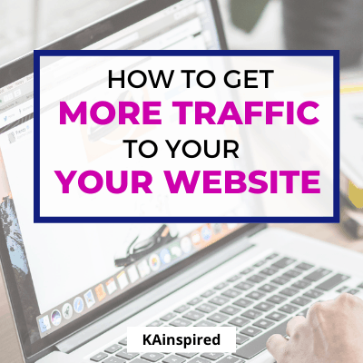 HOW TO GET MORE TRAFFIC TO YOUR WEBSITE
