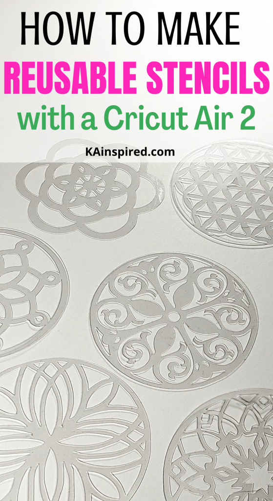 HOW TO MAKE REUSABLE STENCILS WITH A CRICUT AIR 2