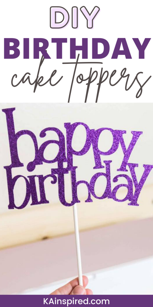 DIY BIRTHDAY CAKE TOPPERS