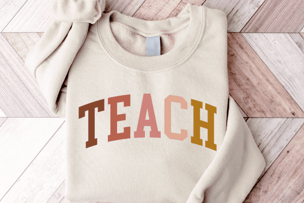 Teach Sweatshirt gift for Teachers